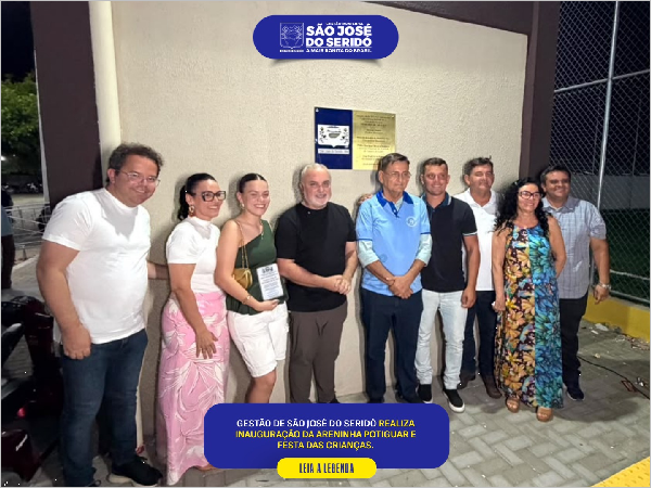 Gestão de  São José do Seridó realiza Inauguração da Areninha Potiguar e festa das crianças